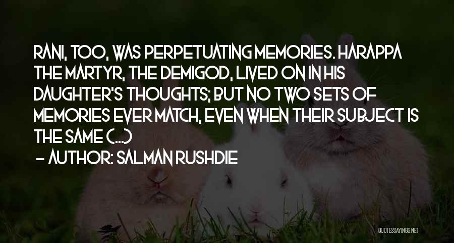 Thoughts Memories Quotes By Salman Rushdie