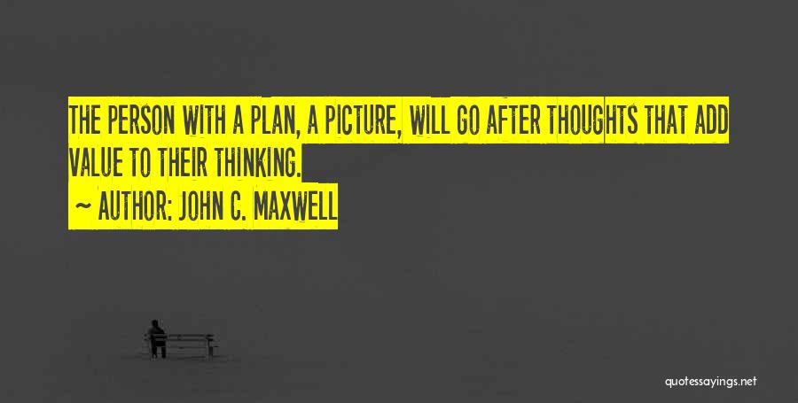 Thoughts Of You Picture Quotes By John C. Maxwell