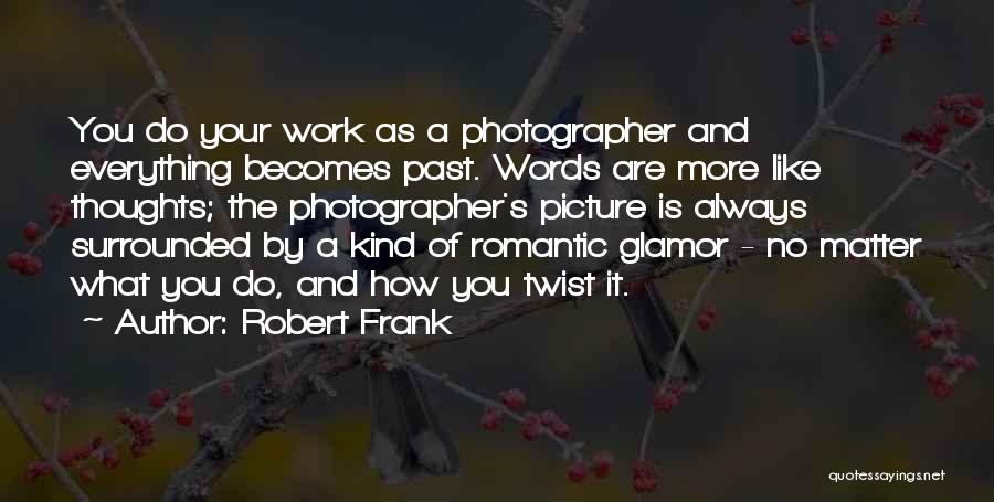 Thoughts Of You Picture Quotes By Robert Frank