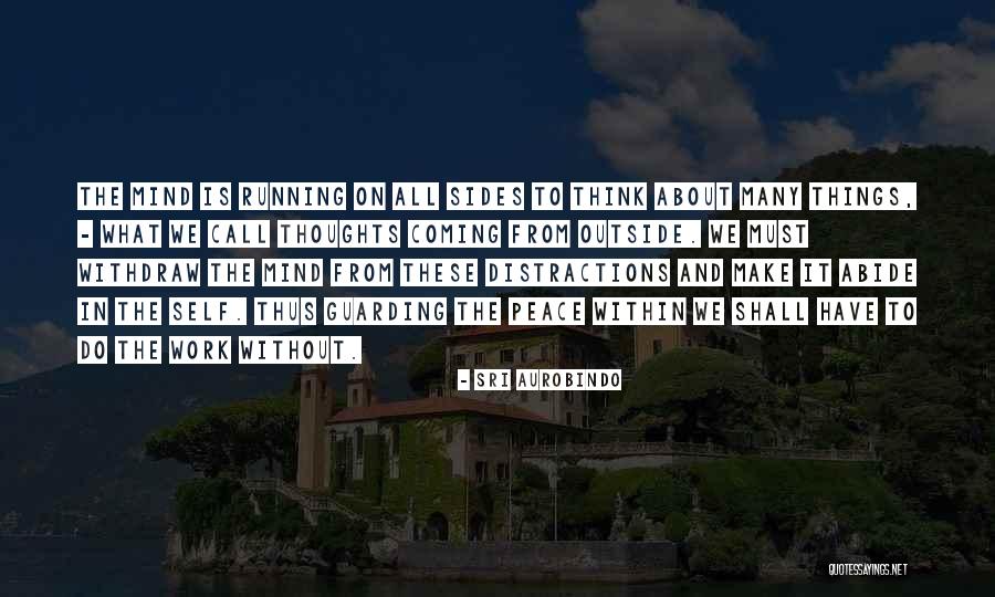 Thoughts On The Mind Quotes By Sri Aurobindo Thoughts On The Mind Quotes By Sri Aurobindo
