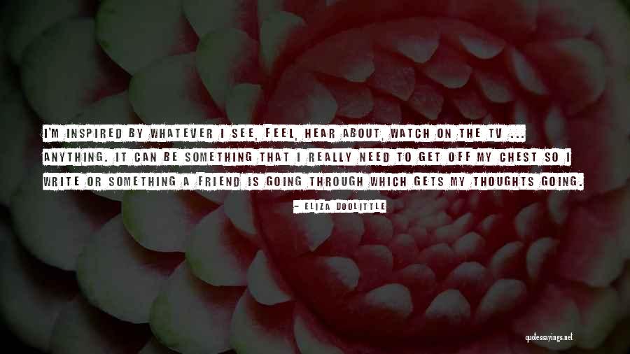 Thoughts On Writing Quotes By Eliza Doolittle Thoughts On Writing Quotes By Eliza Doolittle