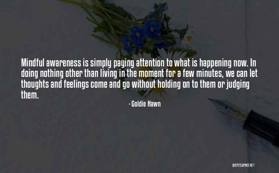 Thoughts Or Feelings Quotes By Goldie Hawn