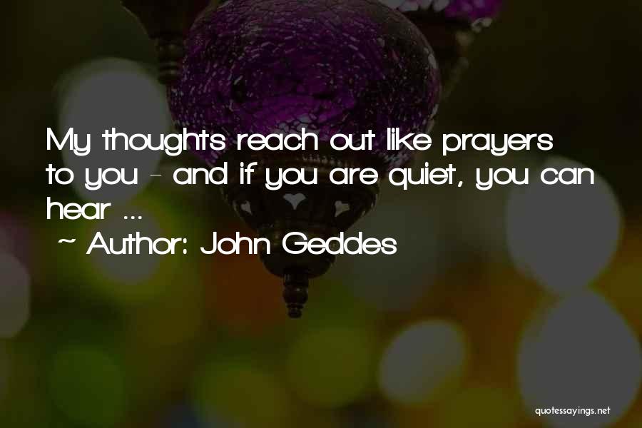 Thoughts Prayers You Quotes By John Geddes