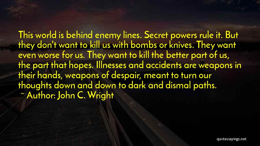 Thoughts Rule The World Quotes By John C. Wright