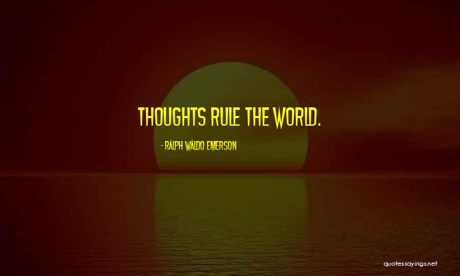 Thoughts Rule The World Quotes By Ralph Waldo Emerson Thoughts Rule The World Quotes By Ralph Waldo Emerson