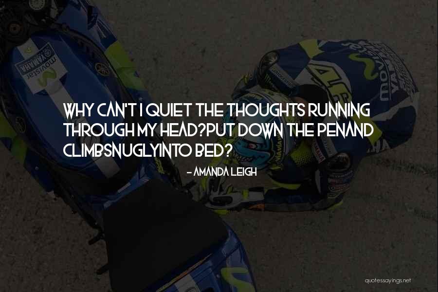 Thoughts Running Through Your Head Quotes By Amanda Leigh