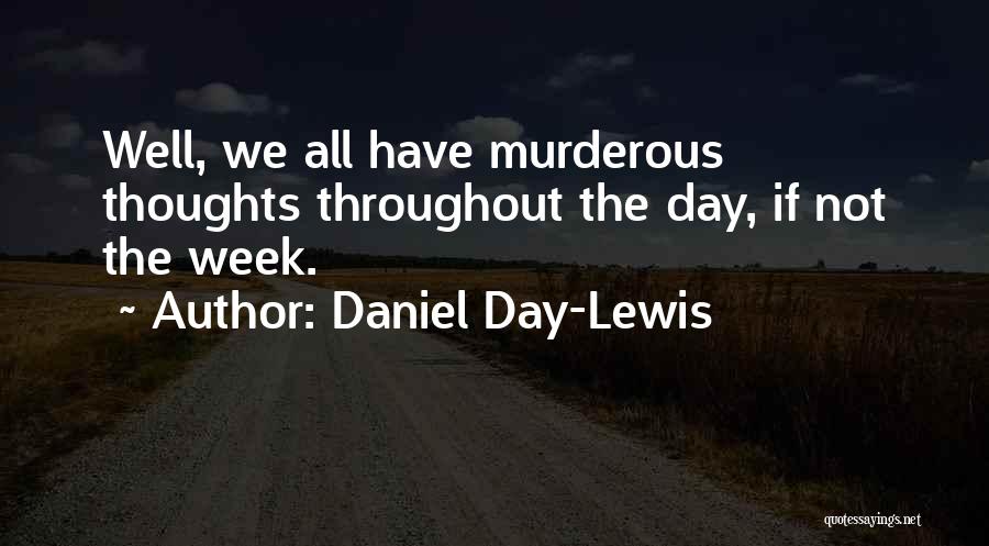 Thoughts The Day Quotes By Daniel Day-Lewis