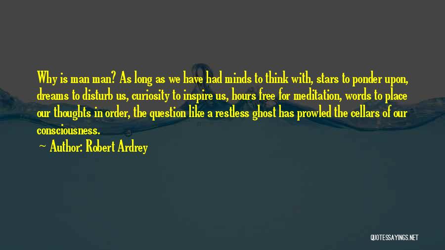 Thoughts To Ponder Quotes By Robert Ardrey