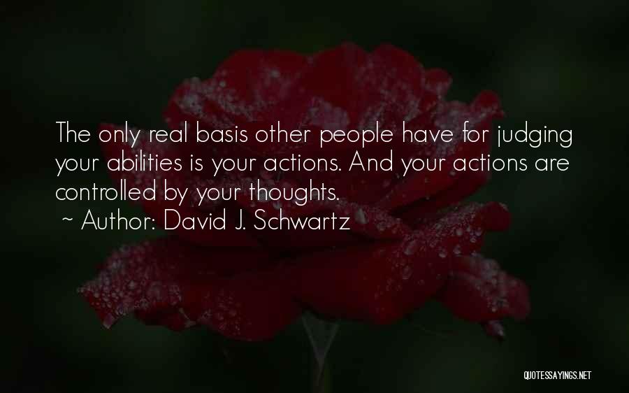 Thoughts Vs Actions Quotes By David J. Schwartz