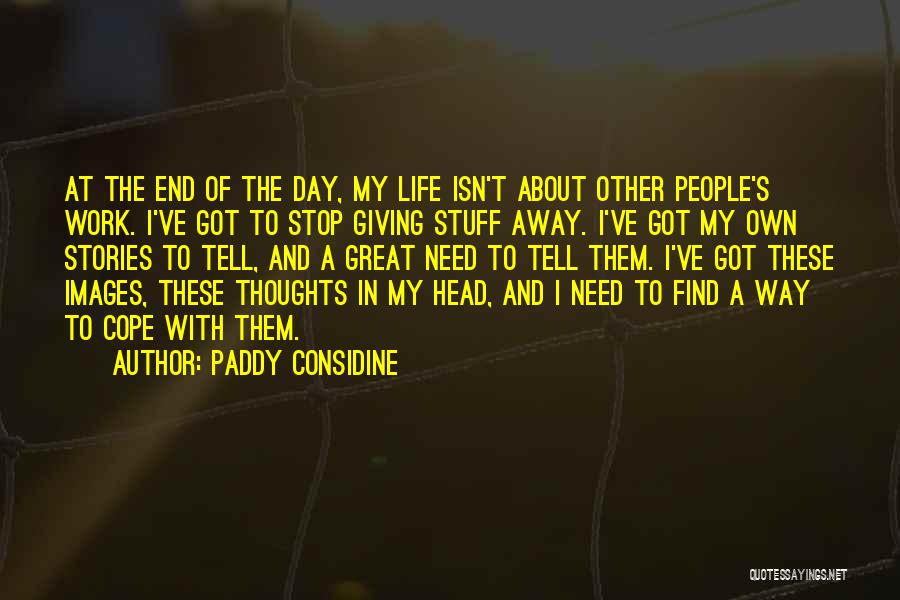 Thoughts With Images Quotes By Paddy Considine