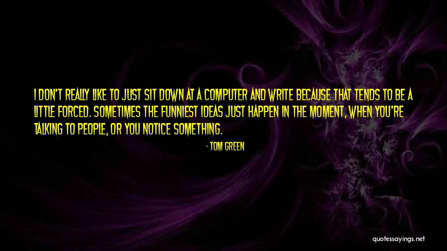Thoull Quotes By Tom Green Thoull Quotes By Tom Green
