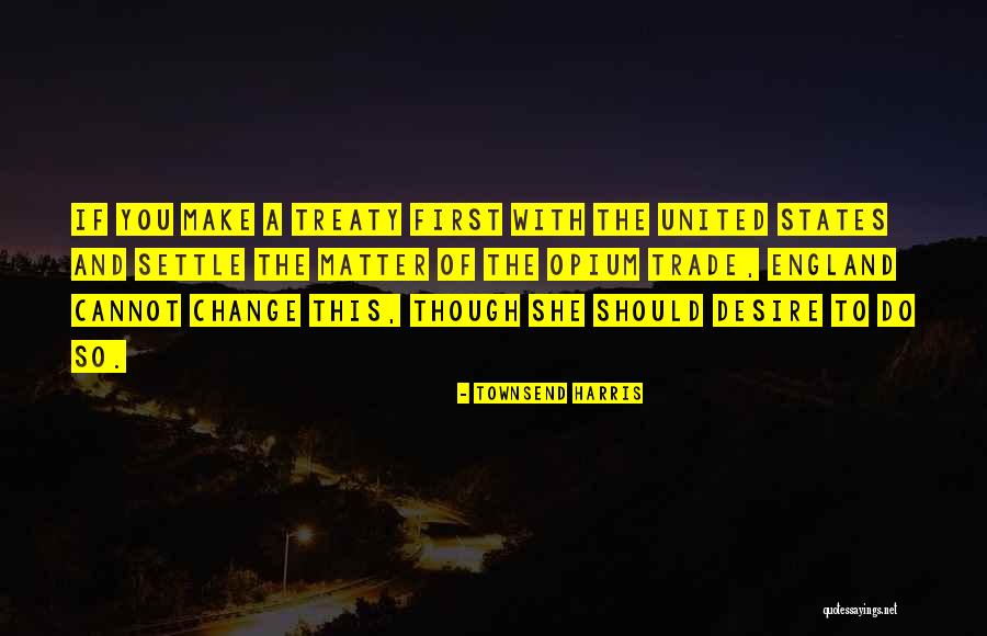 Thourte Quotes By Townsend Harris Thourte Quotes By Townsend Harris