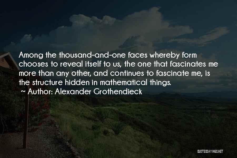 Thousand Faces Quotes By Alexander Grothendieck