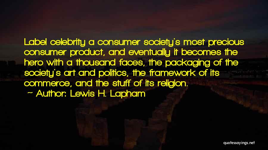 Thousand Faces Quotes By Lewis H. Lapham