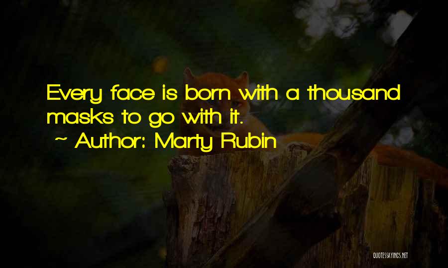 Thousand Faces Quotes By Marty Rubin