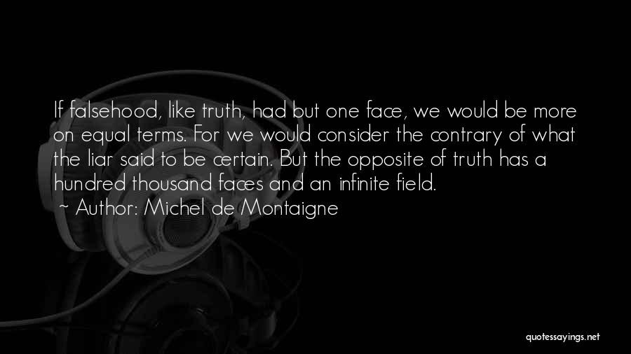 Thousand Faces Quotes By Michel De Montaigne