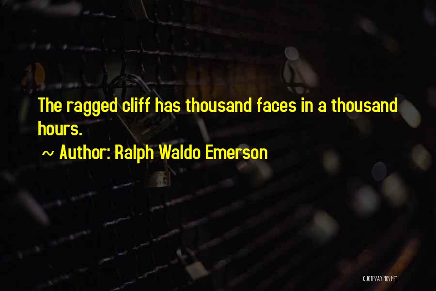 Thousand Faces Quotes By Ralph Waldo Emerson