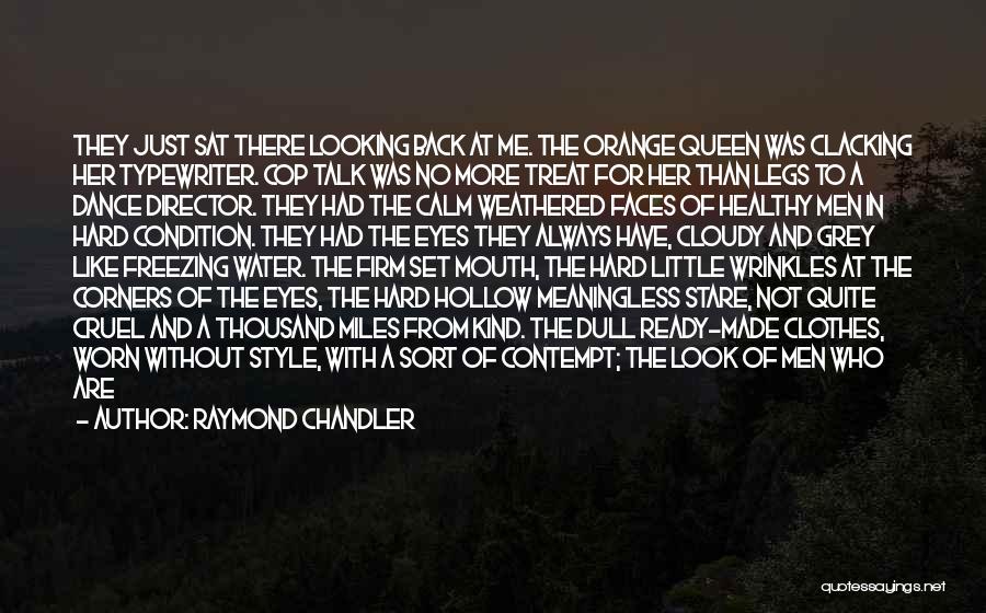 Thousand Faces Quotes By Raymond Chandler