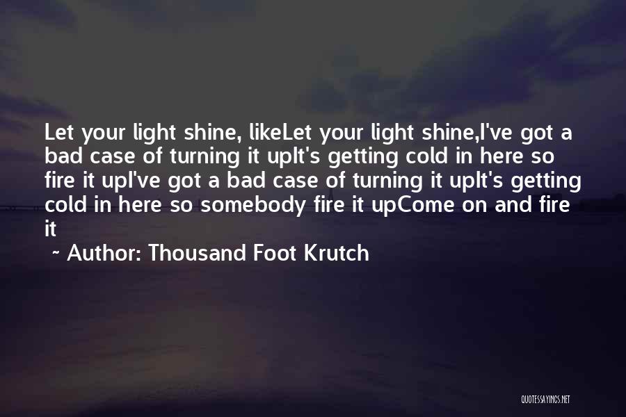 Thousand Foot Krutch Quotes 1444352