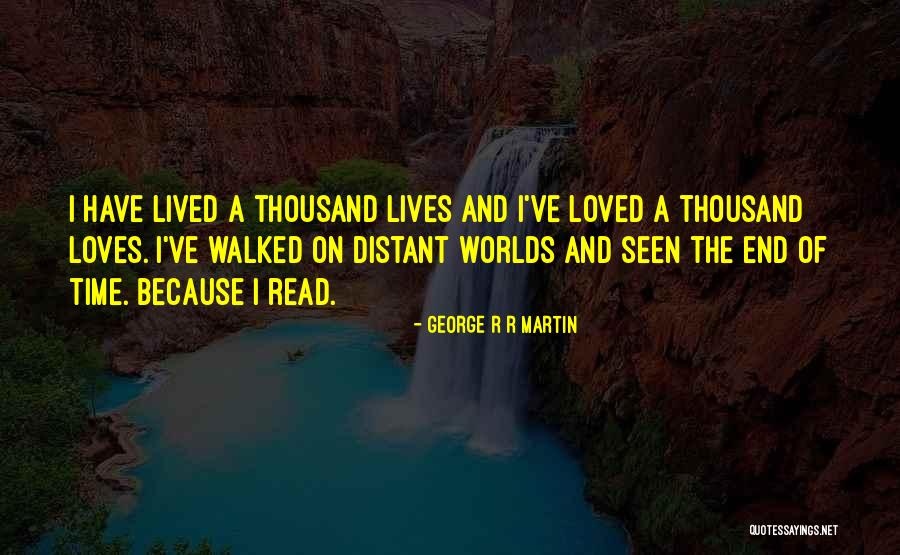 Thousand Lives Quotes By George R R Martin Thousand Lives Quotes By George R R Martin