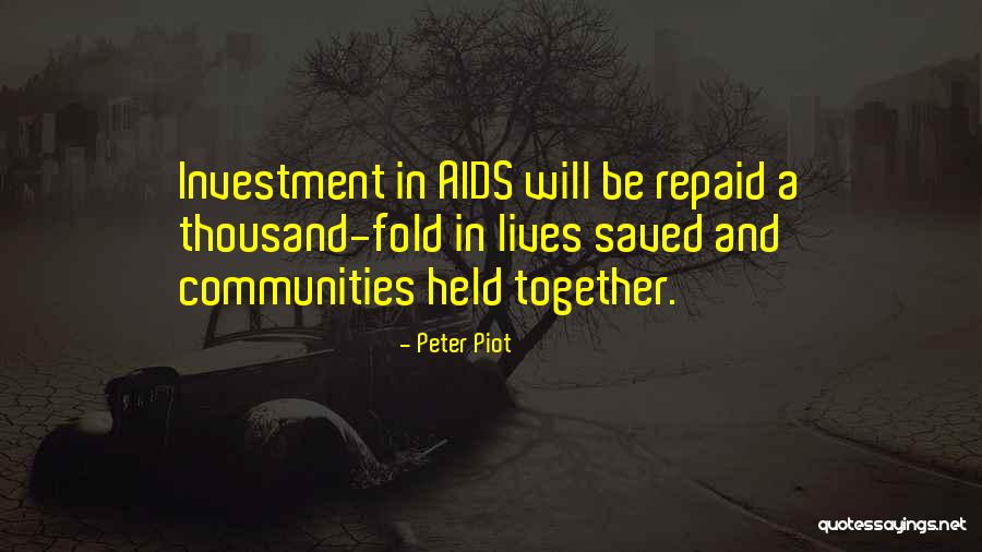 Thousand Lives Quotes By Peter Piot Thousand Lives Quotes By Peter Piot