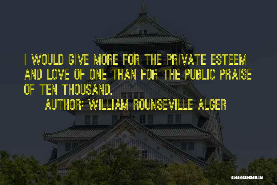 Thousand Love Quotes By William Rounseville Alger