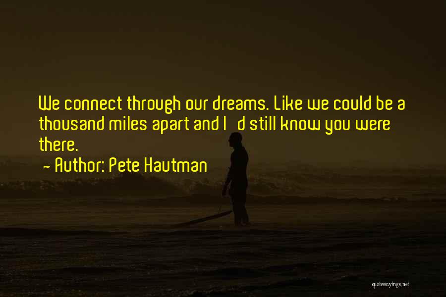 Thousand Miles Apart Quotes By Pete Hautman