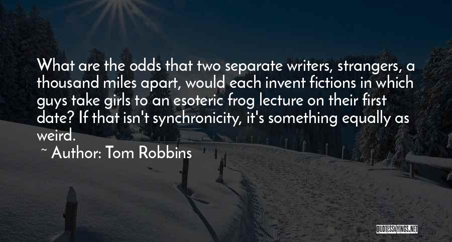 Thousand Miles Apart Quotes By Tom Robbins