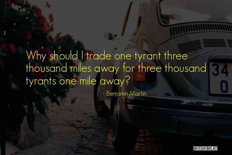 Thousand Miles Away From You Quotes By Benjamin Martin