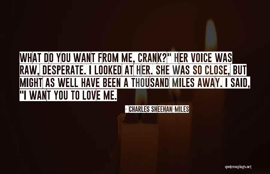 Thousand Miles Away From You Quotes By Charles Sheehan-Miles