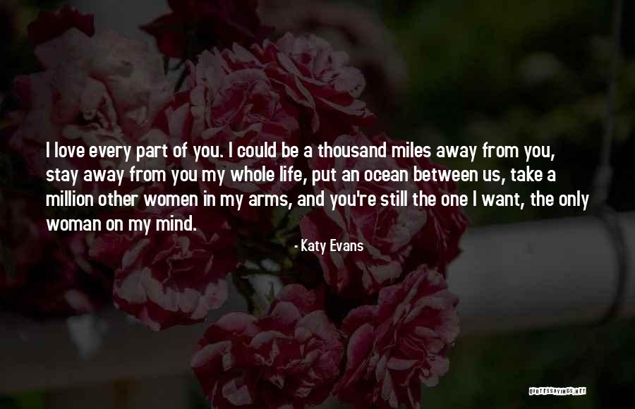 Thousand Miles Away Love Quotes By Katy Evans Thousand Miles Away Love Quotes By Katy Evans