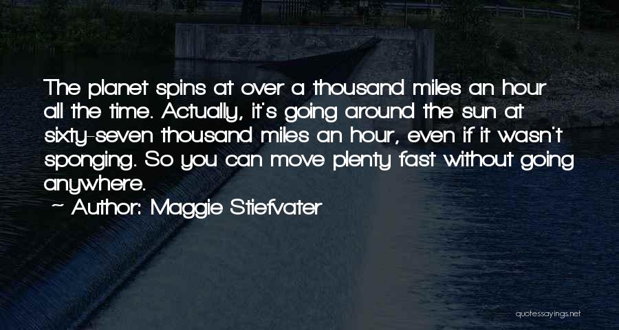 Thousand Miles Quotes By Maggie Stiefvater