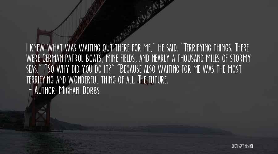 Thousand Miles Quotes By Michael Dobbs