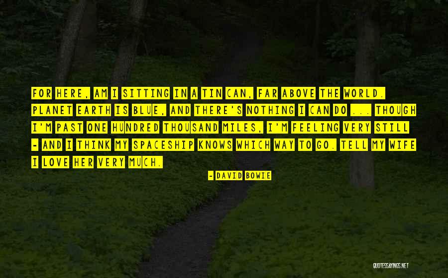 Thousand Miles To Go Quotes By David Bowie Thousand Miles To Go Quotes By David Bowie