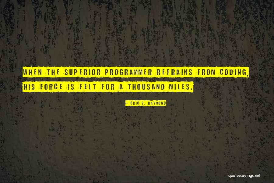 Thousand Miles To Go Quotes By Eric S. Raymond Thousand Miles To Go Quotes By Eric S. Raymond