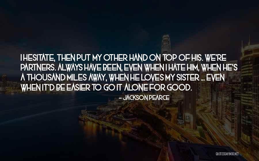Thousand Miles To Go Quotes By Jackson Pearce Thousand Miles To Go Quotes By Jackson Pearce