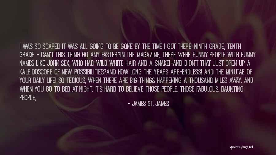 Thousand Miles To Go Quotes By James St. James Thousand Miles To Go Quotes By James St. James