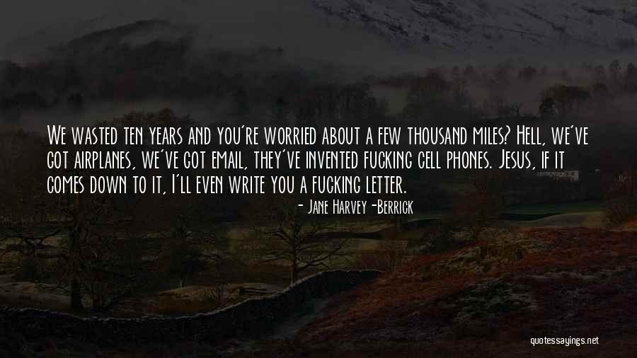 Thousand Miles To Go Quotes By Jane Harvey-Berrick Thousand Miles To Go Quotes By Jane Harvey-Berrick