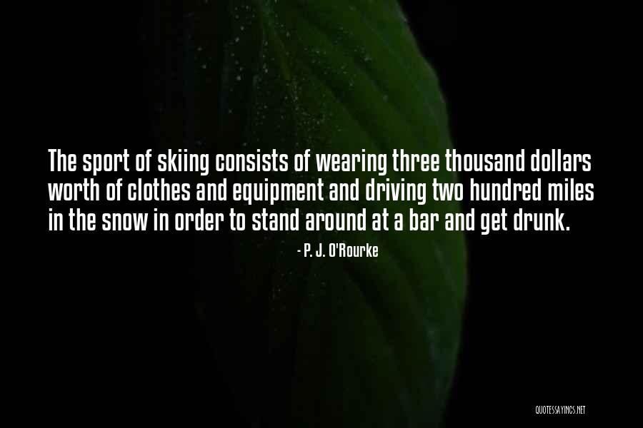 Thousand Miles To Go Quotes By P. J. O'Rourke Thousand Miles To Go Quotes By P. J. O'Rourke