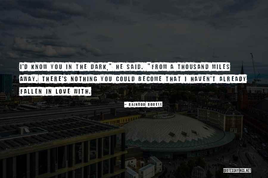 Thousand Miles To Go Quotes By Rainbow Rowell Thousand Miles To Go Quotes By Rainbow Rowell