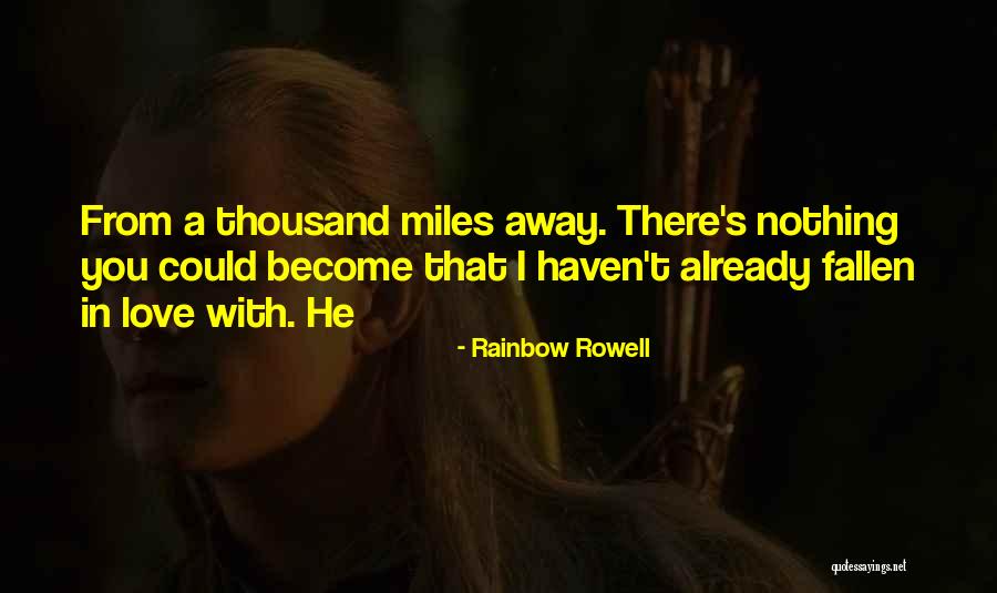 Thousand Miles To Go Quotes By Rainbow Rowell Thousand Miles To Go Quotes By Rainbow Rowell