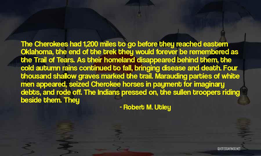 Thousand Miles To Go Quotes By Robert M. Utley Thousand Miles To Go Quotes By Robert M. Utley
