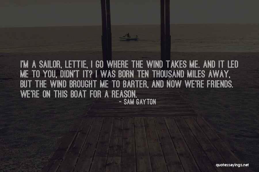 Thousand Miles To Go Quotes By Sam Gayton Thousand Miles To Go Quotes By Sam Gayton