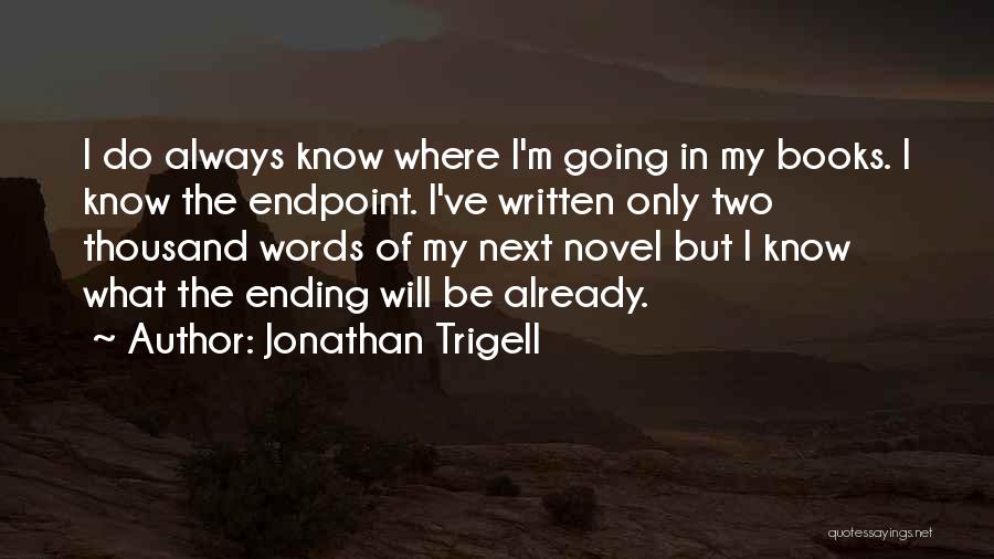 Thousand Words Book Quotes By Jonathan Trigell