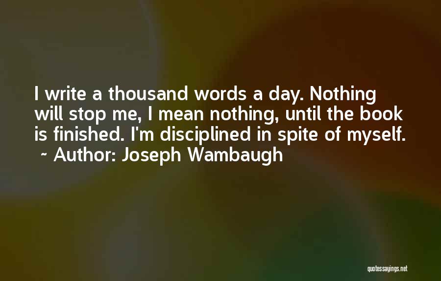 Thousand Words Book Quotes By Joseph Wambaugh