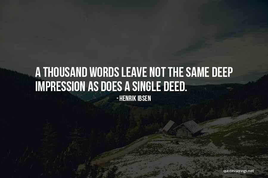 Thousand Words Quotes By Henrik Ibsen Thousand Words Quotes By Henrik Ibsen