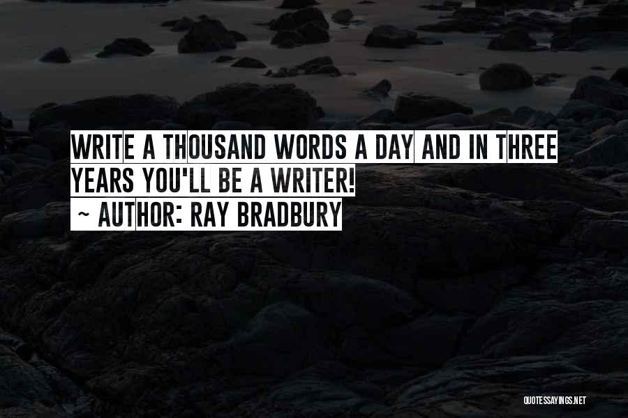 Thousand Words Quotes By Ray Bradbury