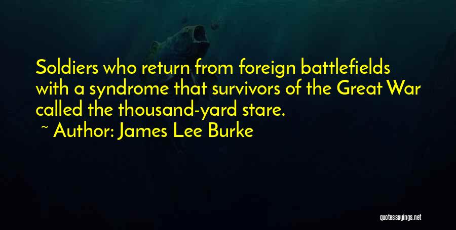 Thousand Yard Stare Quotes By James Lee Burke