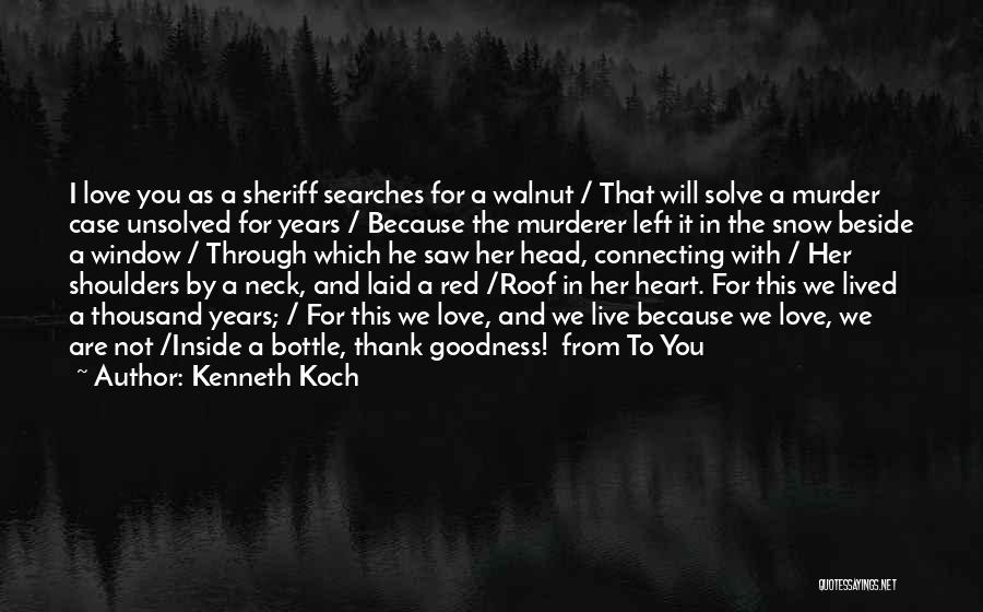 Thousand Years Love Quotes By Kenneth Koch