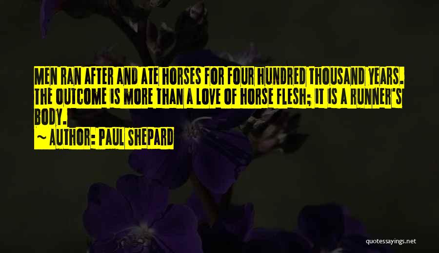 Thousand Years Love Quotes By Paul Shepard